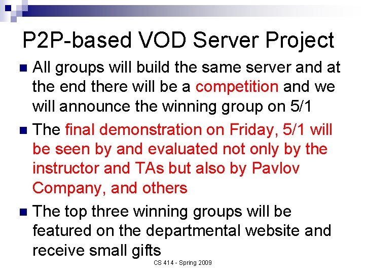P 2 P-based VOD Server Project All groups will build the same server and
