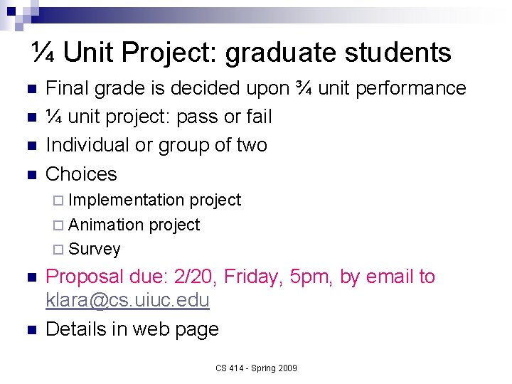 ¼ Unit Project: graduate students n n Final grade is decided upon ¾ unit
