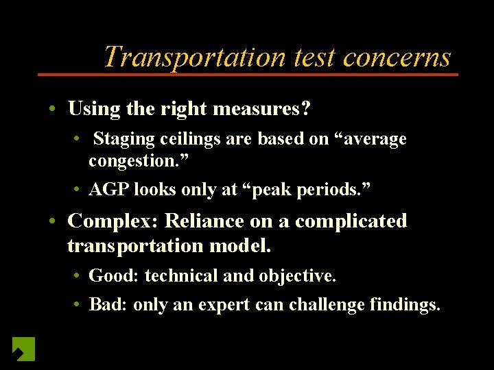 Transportation test concerns • Using the right measures? • Staging ceilings are based on