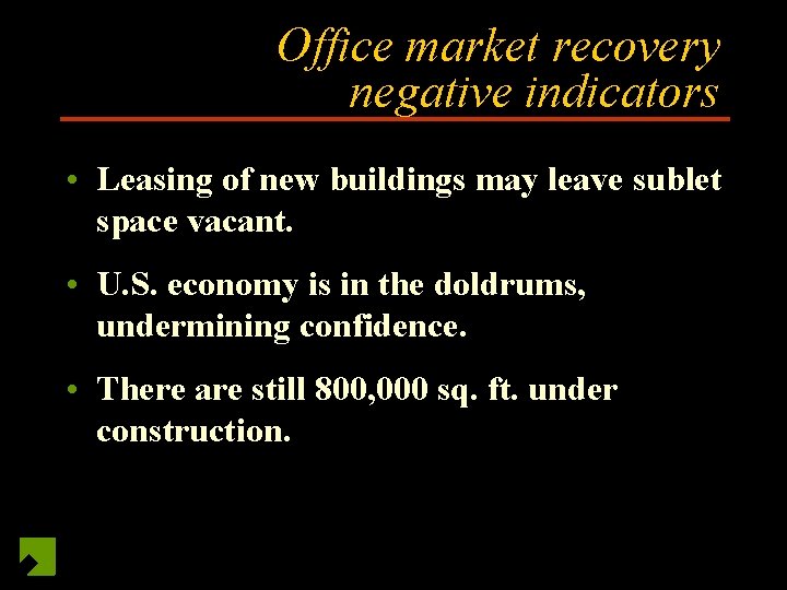 Office market recovery negative indicators • Leasing of new buildings may leave sublet space