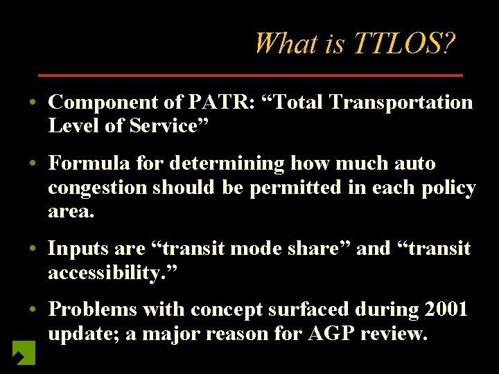 What is TTLOS? • Component of PATR: 
