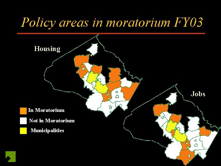 Policy areas in moratorium FY 03 Housing Jobs In Moratorium Not in Moratorium Municipalities