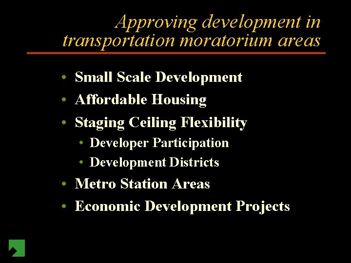 Approving development in transportation moratorium areas • Small Scale Development • Affordable Housing •