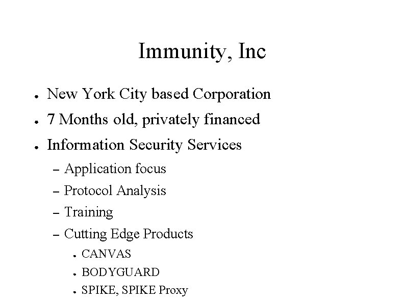 Immunity, Inc ● New York City based Corporation ● 7 Months old, privately financed