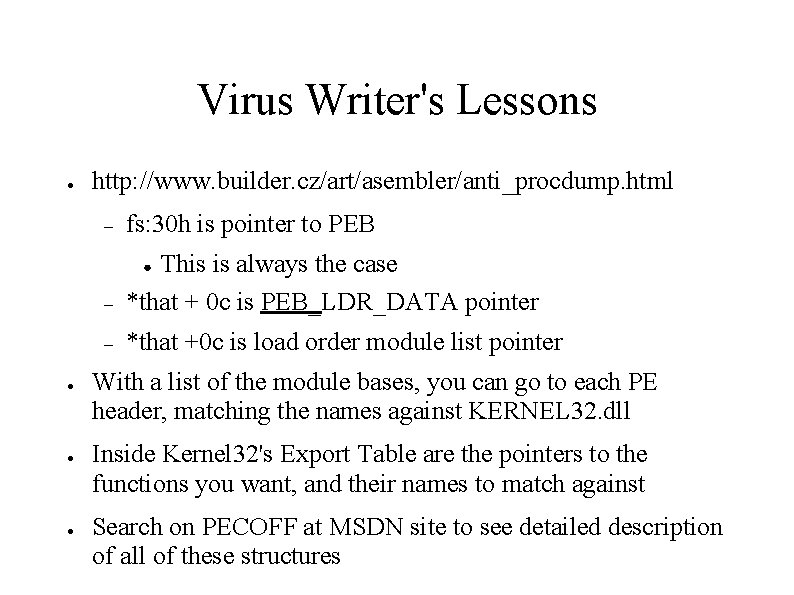 Virus Writer's Lessons ● http: //www. builder. cz/art/asembler/anti_procdump. html – fs: 30 h is