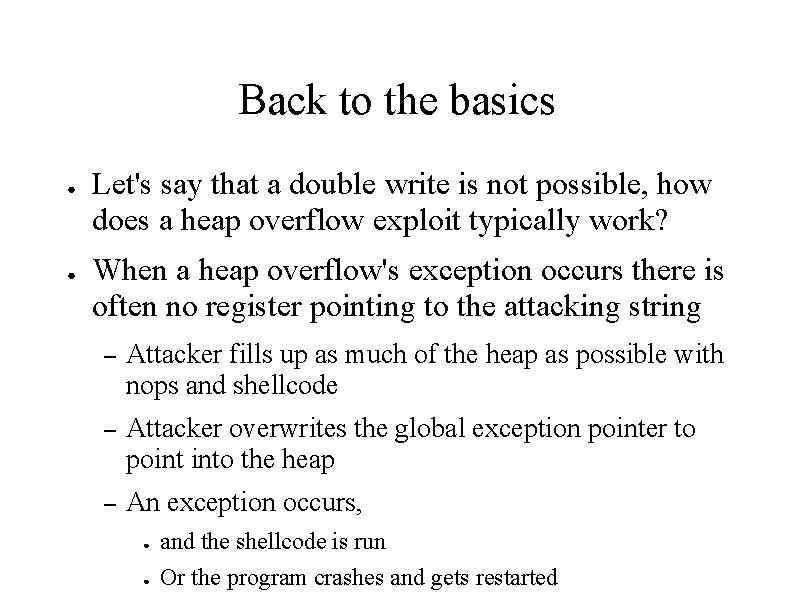 Back to the basics ● ● Let's say that a double write is not