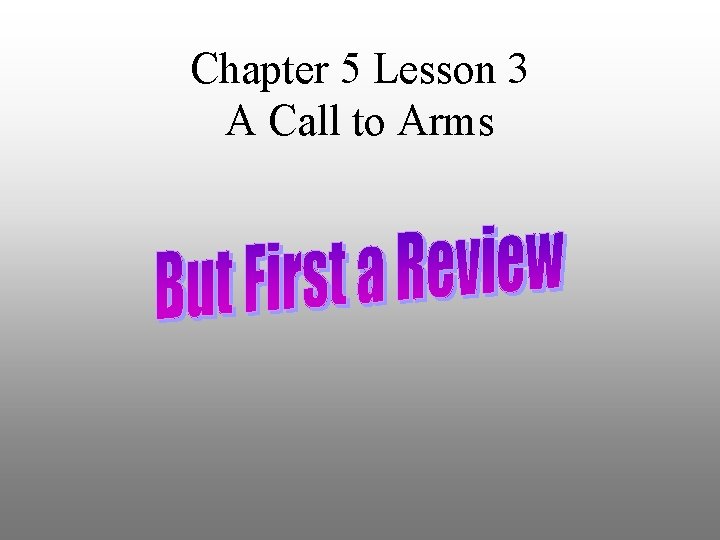 Chapter 5 Lesson 3 A Call to Arms 