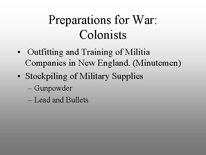 Preparations for War: Colonists • Outfitting and Training of Militia Companies in New England.