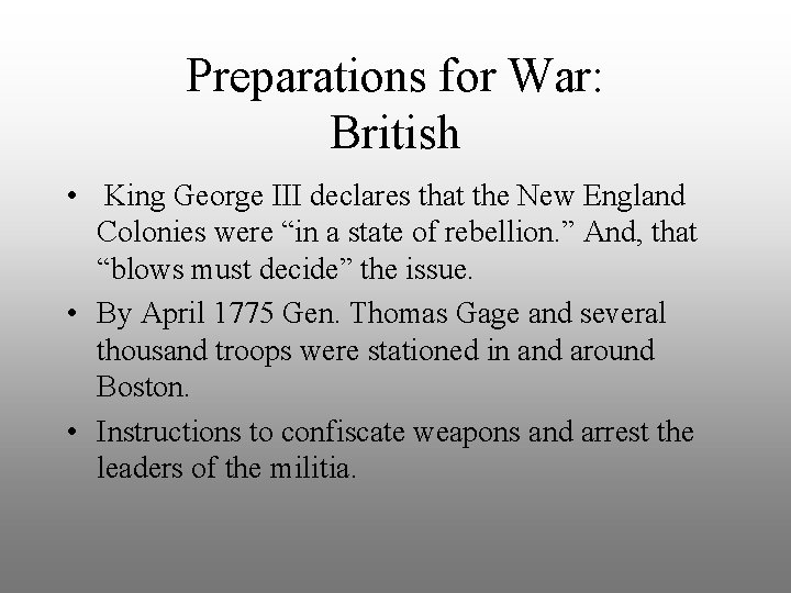 Preparations for War: British • King George III declares that the New England Colonies
