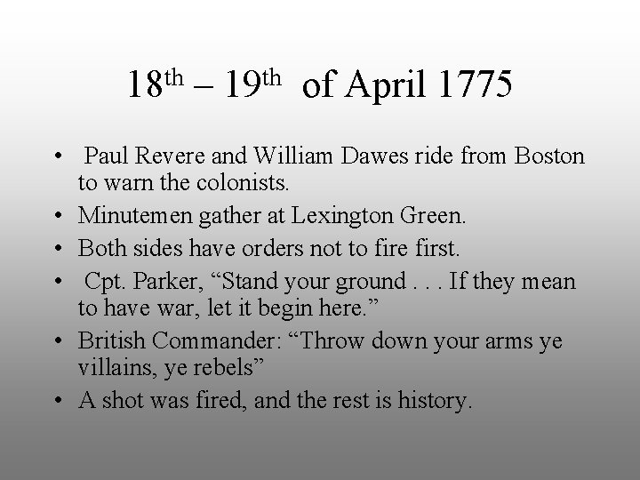 th 18 – th 19 of April 1775 • Paul Revere and William Dawes