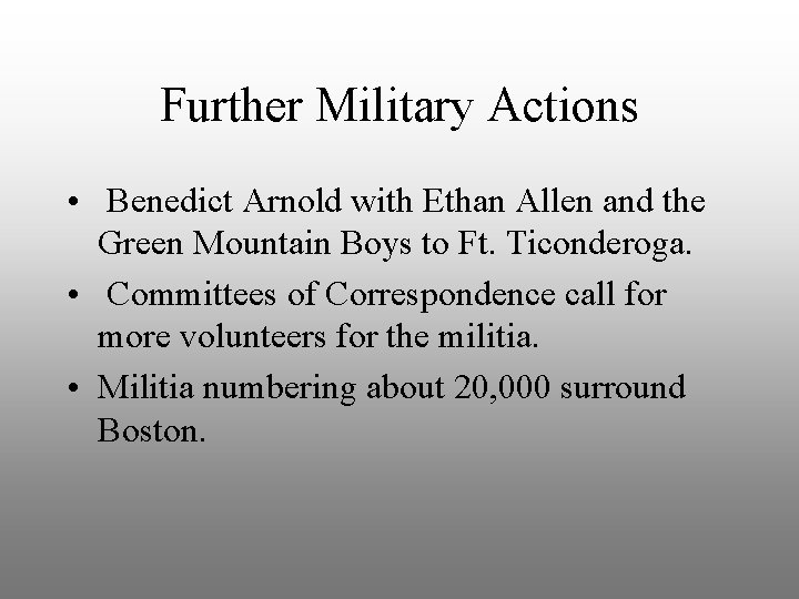 Further Military Actions • Benedict Arnold with Ethan Allen and the Green Mountain Boys