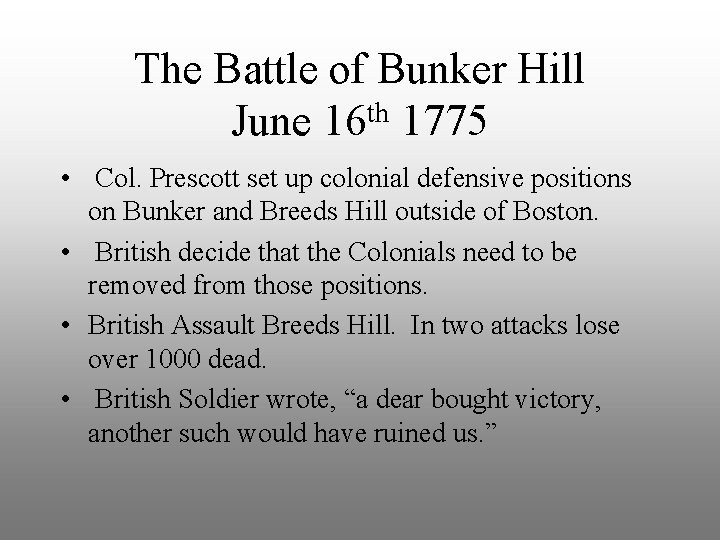 The Battle of Bunker Hill June 16 th 1775 • Col. Prescott set up
