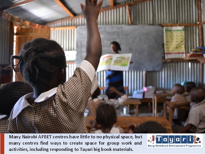 Many Nairobi APBET centres have little to no physical space, but many centres find