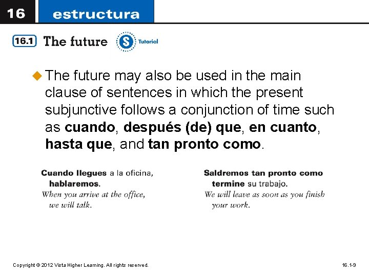 u The future may also be used in the main clause of sentences in