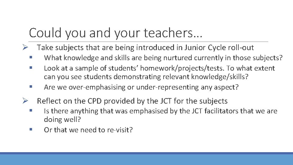 Could you and your teachers… Ø Take subjects that are being introduced in Junior