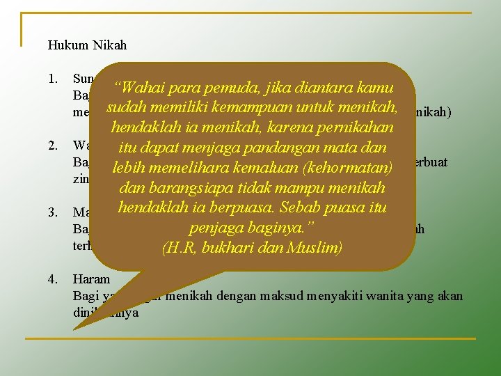 Hukum Nikah 1. Sunah “Wahai para pemuda, jika diantara kamu Bagi yang ingin menikah,