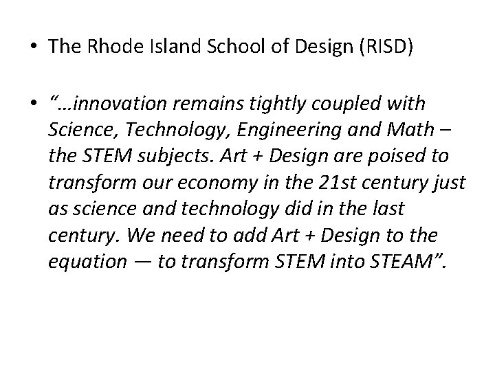  • The Rhode Island School of Design (RISD) • “…innovation remains tightly coupled