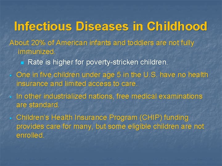 Infectious Diseases in Childhood About 20% of American infants and toddlers are not fully