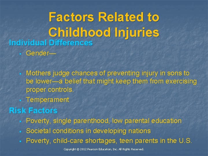 Factors Related to Childhood Injuries Individual Differences § Gender— § Mothers judge chances of