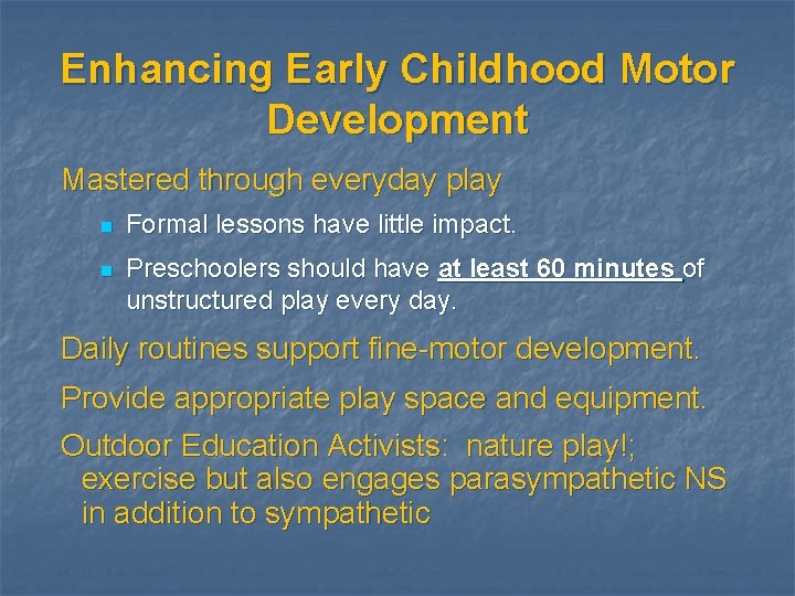 Enhancing Early Childhood Motor Development Mastered through everyday play n Formal lessons have little