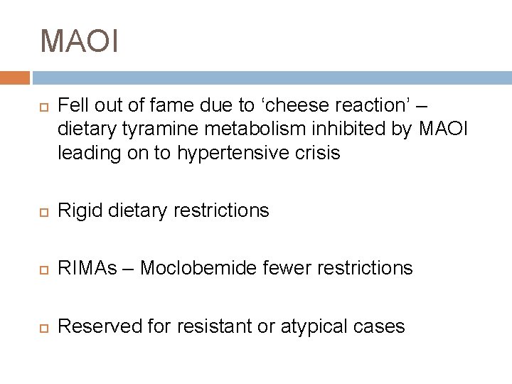 MAOI Fell out of fame due to ‘cheese reaction’ – dietary tyramine metabolism inhibited