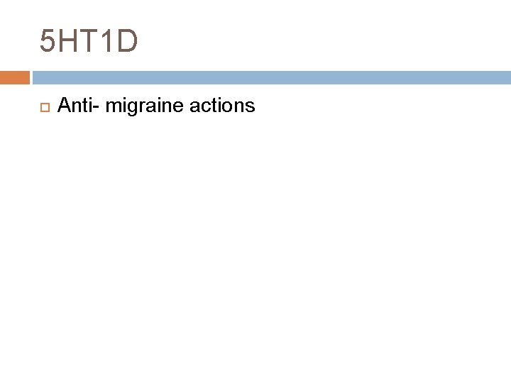 5 HT 1 D Anti- migraine actions 