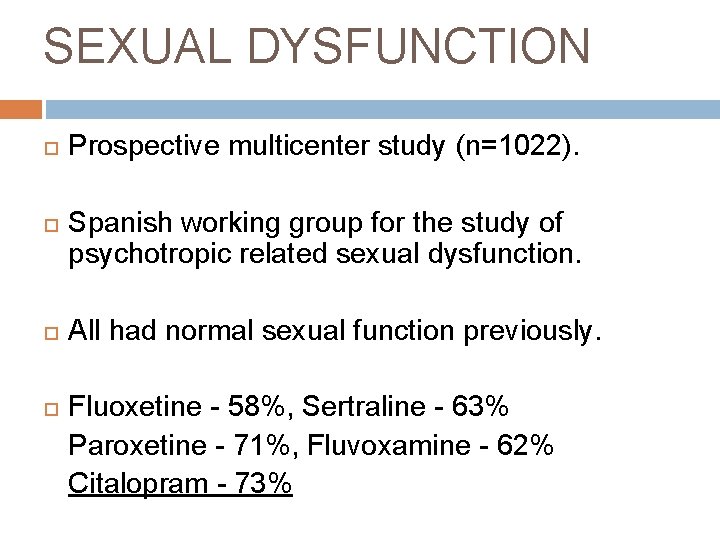 SEXUAL DYSFUNCTION Prospective multicenter study (n=1022). Spanish working group for the study of psychotropic