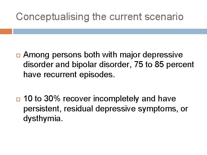 Conceptualising the current scenario Among persons both with major depressive disorder and bipolar disorder,