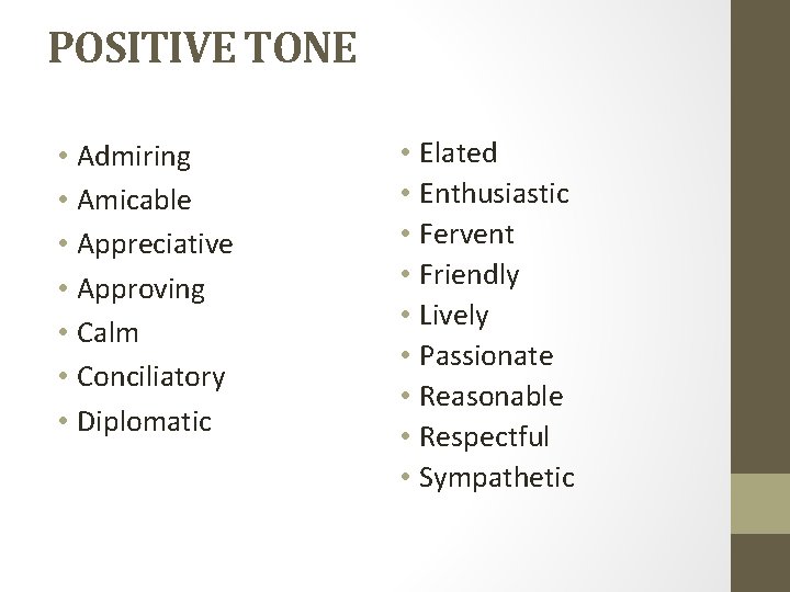 POSITIVE TONE • Admiring • Amicable • Appreciative • Approving • Calm • Conciliatory