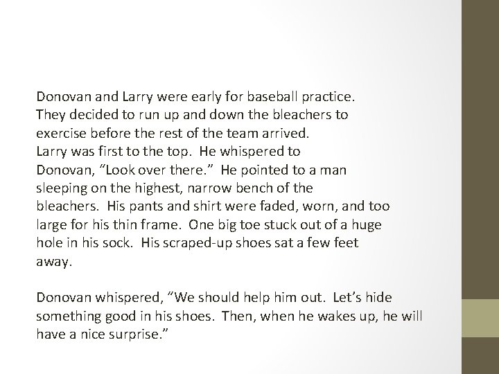 Donovan and Larry were early for baseball practice. They decided to run up and