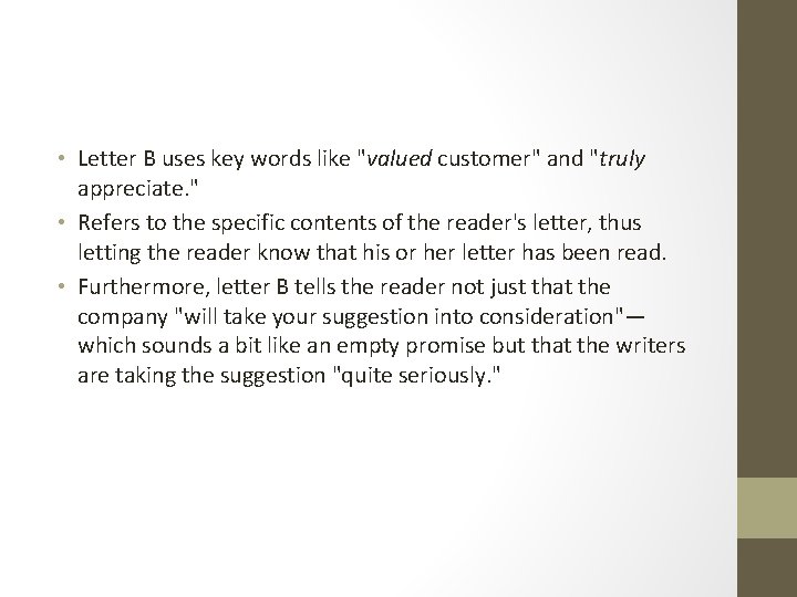  • Letter B uses key words like "valued customer" and "truly appreciate. "