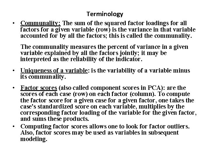 Terminology • Communality: The sum of the squared factor loadings for all factors for