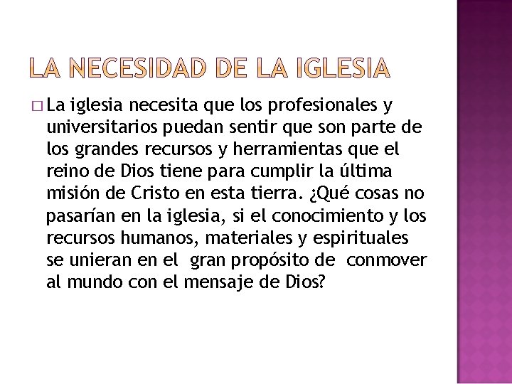 � La iglesia necesita que los profesionales y universitarios puedan sentir que son parte