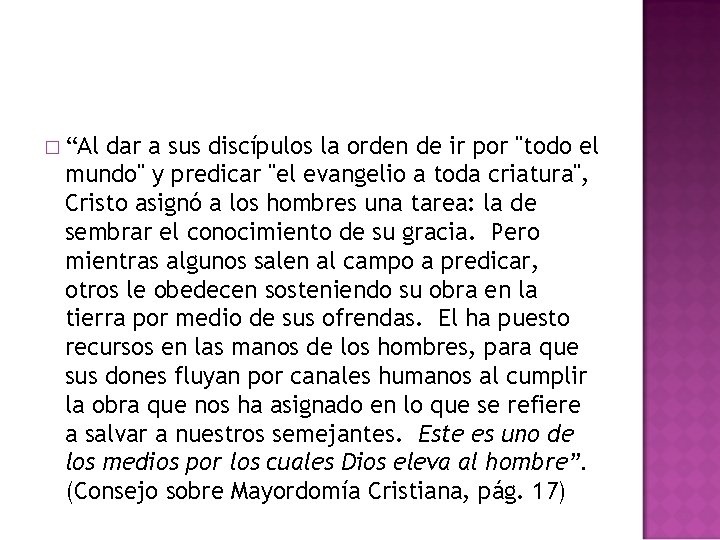 � “Al dar a sus discípulos la orden de ir por "todo el mundo"