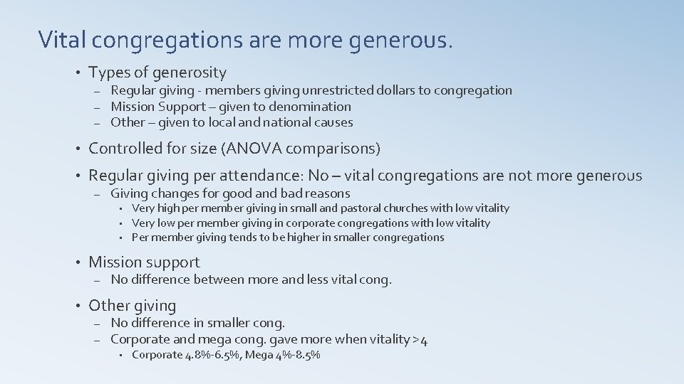 Vital congregations are more generous. • Types of generosity – – – Regular giving