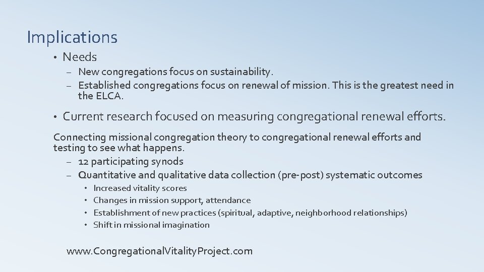 Implications • Needs – – • New congregations focus on sustainability. Established congregations focus Implications • Needs – – • New congregations focus on sustainability. Established congregations focus