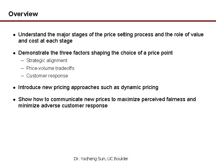 Overview l Understand the major stages of the price setting process and the role