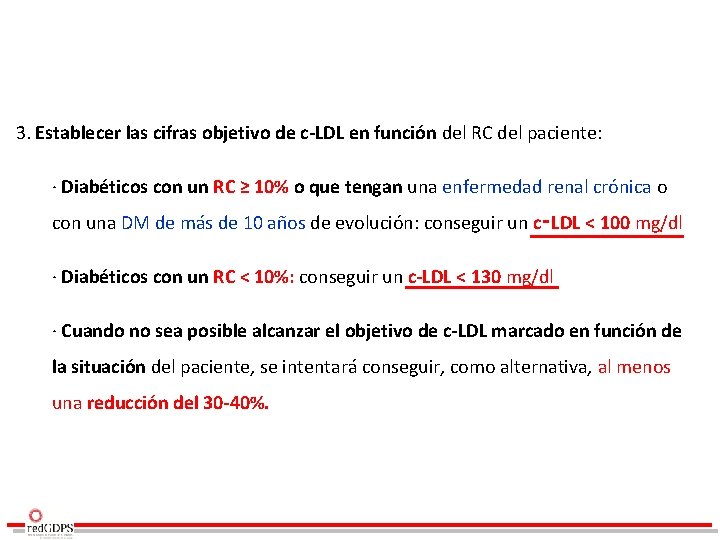 3. Establecer las cifras objetivo de c-LDL en función del RC del paciente: ·