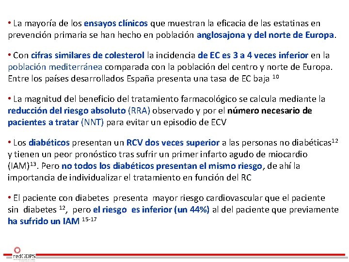  • La mayoría de los ensayos clínicos que muestran la eficacia de las