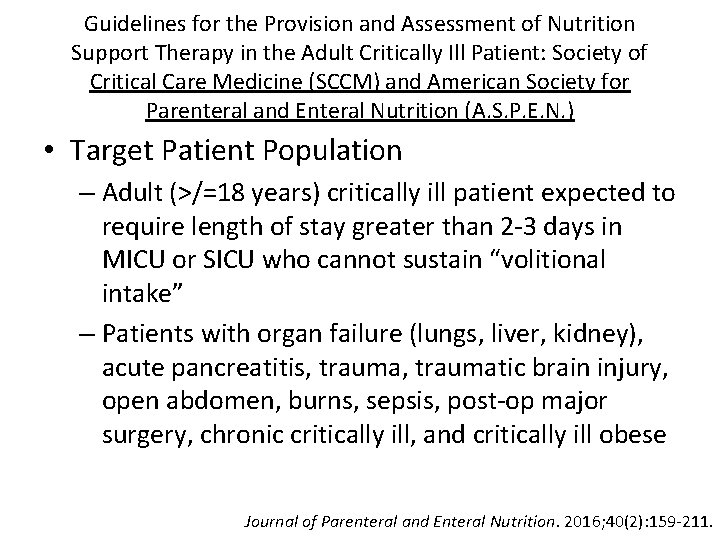 Guidelines for the Provision and Assessment of Nutrition Support Therapy in the Adult Critically