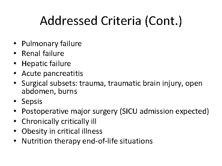 Addressed Criteria (Cont. ) • • • Pulmonary failure Renal failure Hepatic failure Acute