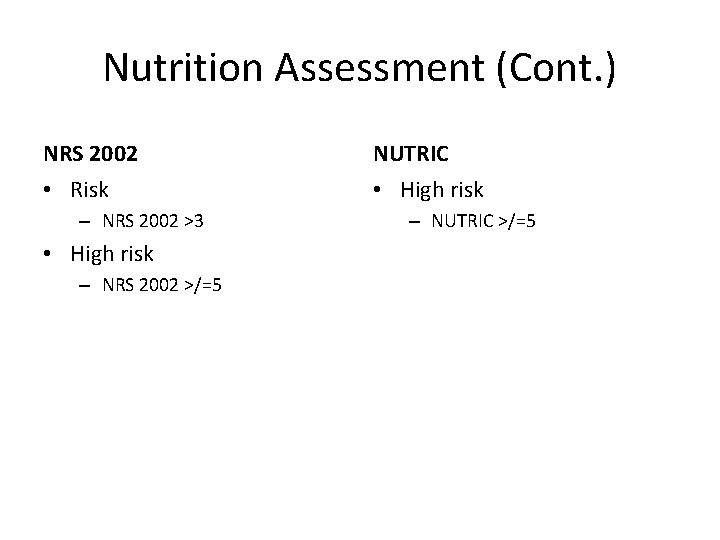 Nutrition Assessment (Cont. ) NRS 2002 NUTRIC • Risk • High risk – NRS