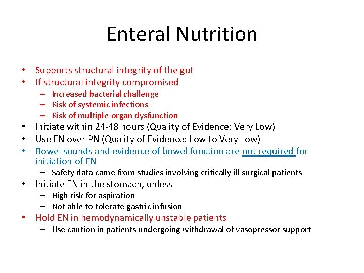 Enteral Nutrition • Supports structural integrity of the gut • If structural integrity compromised