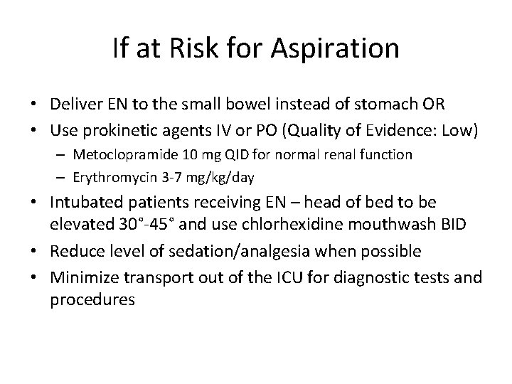 If at Risk for Aspiration • Deliver EN to the small bowel instead of