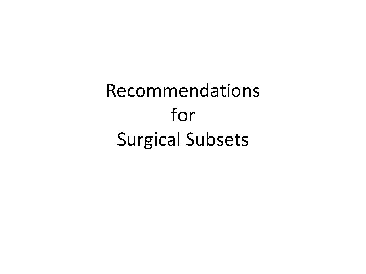 Recommendations for Surgical Subsets 