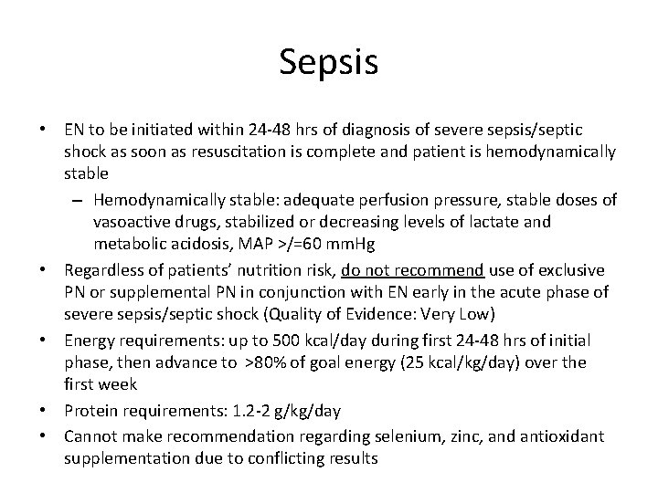 Sepsis • EN to be initiated within 24 -48 hrs of diagnosis of severe