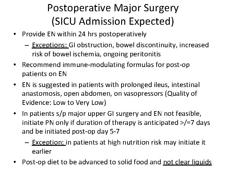 Postoperative Major Surgery (SICU Admission Expected) • Provide EN within 24 hrs postoperatively –