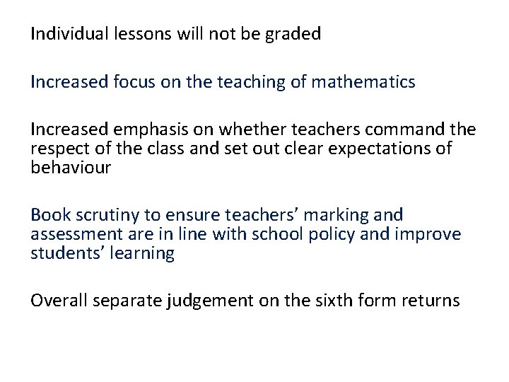 Individual lessons will not be graded Increased focus on the teaching of mathematics Increased