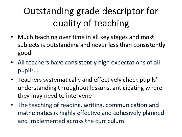 Outstanding grade descriptor for quality of teaching • Much teaching over time in all