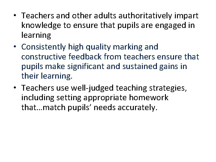  • Teachers and other adults authoritatively impart knowledge to ensure that pupils are